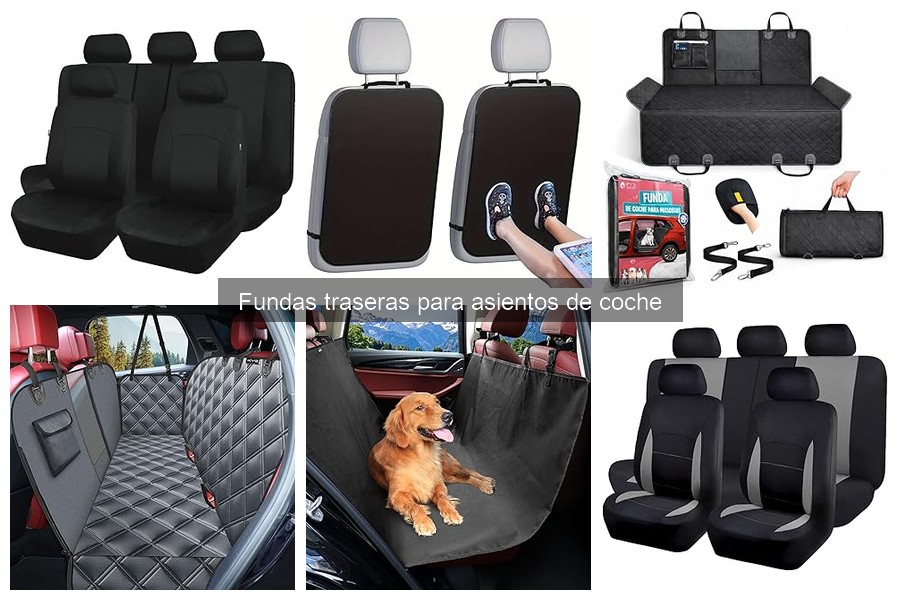 Fundas Traseras para Asientos de Coche: ¿Qué Son y Beneficios?