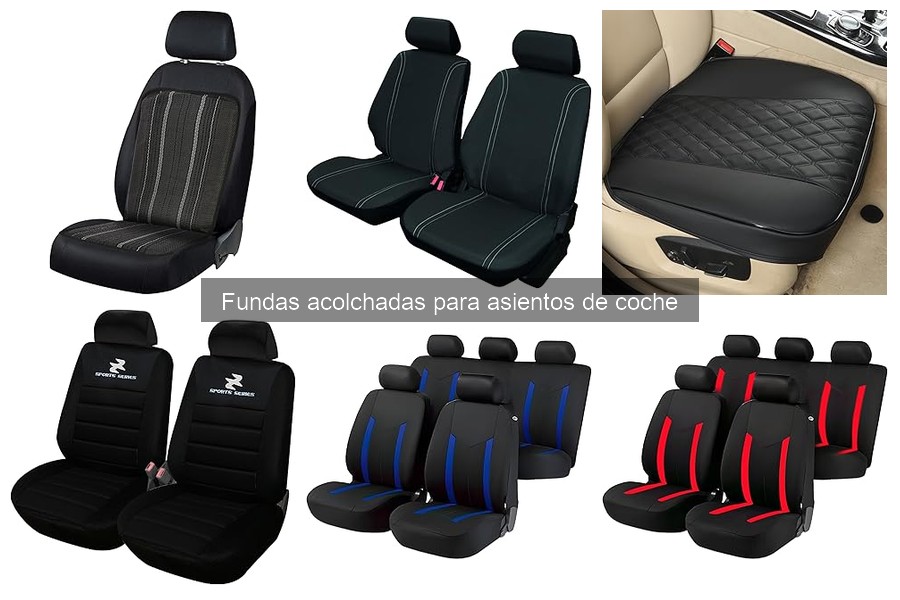 Opiniones sobre Fundas Acolchadas para Asientos de Coche